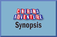 Synopsis of the feature documentary, CINERAMA ADVENTURE